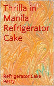 Download Thrilla in Manila Refrigerator Cake pdf, epub, ebook