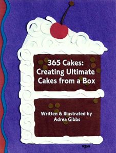 Download 365 Cakes: Creating Ultimate Cakes from a Box pdf, epub, ebook