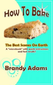 Download How To Bake The Best Scones On Earth pdf, epub, ebook