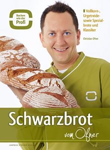 Download Schwarzbrot vom Ofner: Vollkorn-, Urgetreide- sowie Spezialbrote und Klassiker (German Edition) pdf, epub, ebook