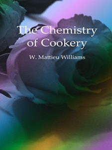 Download The Chemistry of Cookery pdf, epub, ebook