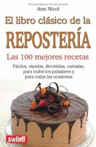 Download LIBRO CLÁSICO DE LA REPOSTERÍA, EL. Las 100 mejores recetas (Cocina (swing)) (Spanish Edition) pdf, epub, ebook