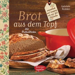 Download Brot aus dem gusseisernen Topf: aromatisch und knusprig wie aus dem Holzofen. Mit Brotaufstrichen (German Edition) pdf, epub, ebook