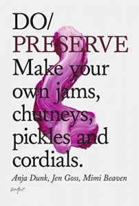 Download Do Preserve: Make your own jams, chutneys, pickles and cordials (Do Books Book 14) pdf, epub, ebook