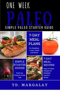 Download Paleo: One Week Paleo: Simple Paleo Starter Guide (7-Day Meal Plan & 7-Day Meal Recipe) pdf, epub, ebook