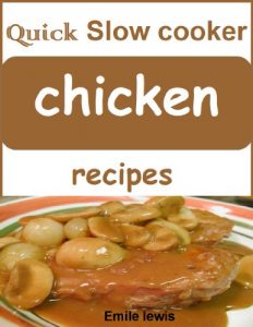 Download Quick slow cooker chicken recipes pdf, epub, ebook