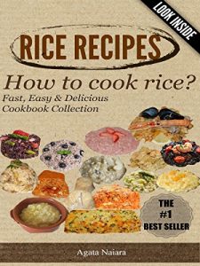 Download –>> RICE RECIPES – How to cook rice?: This Is ONLY Rice Cooking! (Fast, Easy & Delicious Cookbook Collection 1) pdf, epub, ebook