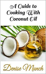 Download A Guide to Cooking With Coconut Oil pdf, epub, ebook