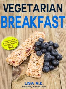 Download Vegetarian Breakfast: 30 Healthy, Delicious & Balanced Recipes (Vegetarian Life Book 1) pdf, epub, ebook