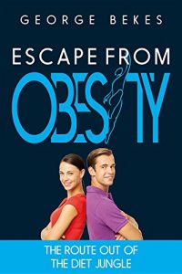 Download Escape from Obesity: the route out of the diet jungle pdf, epub, ebook
