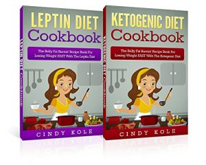 Download Diet Cookbook Box Set: The Belly Fat Burnin’ Recipe Book Series For Losing Weight FAST With The Leptin Diet & Ketogenic Diet (Low Carb Diet, Weight Loss Series) pdf, epub, ebook