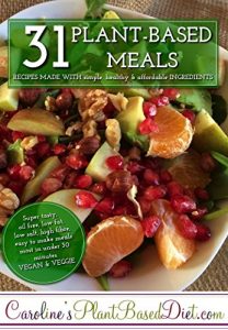 Download 31 Plant-Based Vegan Meals: Plant-Based recipes made with simple, healthy & affordable ingredients. pdf, epub, ebook
