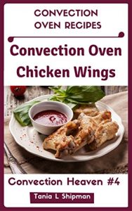 Download Convection Oven Chicken Wings: Convection Heaven #4 pdf, epub, ebook