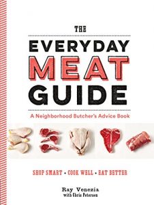 Download The Everyday Meat Guide: A Neighborhood Butcher’s Advice Book pdf, epub, ebook