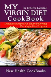 Download My Virgin Diet CookBook: The Gluten-Free, Soy-Free, Egg-Free, Dairy-Free, Peanut-Free, Corn-Free and Sugar-Free Cookbook pdf, epub, ebook