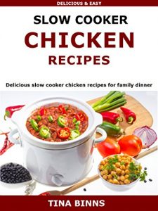 Download Slow Cooker Chicken Recipes: Delicious slow cooker chicken recipes for family dinner pdf, epub, ebook
