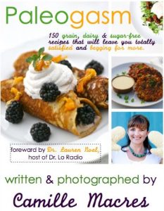 Download Paleogasm: 150 Grain, Dairy and Sugar-free Recipes That Will Leave You Totally Satisfied and Begging for More. pdf, epub, ebook