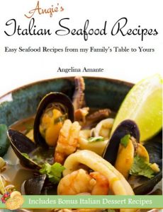 Download Angie’s Italian Seafood Recipes: Easy Seafood Recipes from my Family’s Table to Yours (Angie’s Cookbooks Book 1) pdf, epub, ebook