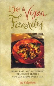 Download 150 Vegan Favorites: Fresh, Easy, and Incredibly Delicious Recipes You Can Enjoy Every Day pdf, epub, ebook