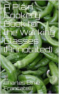 Download A Plain Cookery Book for the Working Classes (Annotated) pdf, epub, ebook