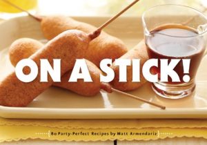 Download On a Stick!: 80 Party-Perfect Recipes pdf, epub, ebook