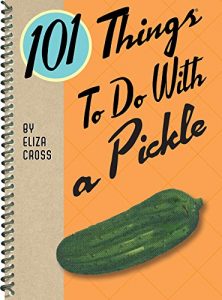 Download 101 Things to do with a Pickle pdf, epub, ebook