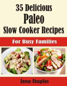 Download 35 Delicious Paleo Slow Cooker Recipes For Busy Families pdf, epub, ebook