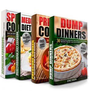 Download COOKBOOKS: Dump Dinners Cookbook, Pressure Cooker Cookbook, Mediterranean Diet and My Spiralized Cookbook Box Set: 100+ Of The Most Delicious And Simple Recipes You Need To Know (Cookbooks, Cookbook) pdf, epub, ebook