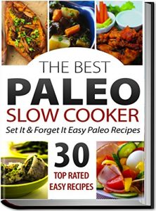 Download Paleo Slow Cooker Recipes: 15 Minute Set it And Forget It Gluten Free Paleo Recipes (Gluten Free Paleo Diet, Paleo Gluten Free Diet, Paleo Slow Cooker … Easy Paleo Recipes, Gluten Free Cookbook) pdf, epub, ebook