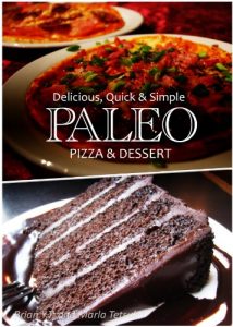 Download Paleo Pizza and Dessert Recipes – Delicious, Quick & Simple Paleo Recipes pdf, epub, ebook