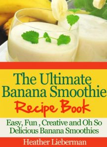 Download The Ultimate Banana Smoothie Recipe Book pdf, epub, ebook