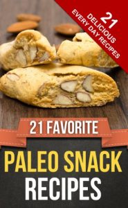 Download 21 FAVORITE SNACK RECIPES (Everyday paleo Recipes Book 4) pdf, epub, ebook