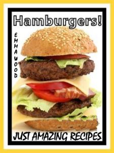 Download Hamburgers! – Just Amazing Recipes pdf, epub, ebook