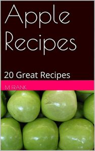 Download Apple Recipes: 20 Great recipes pdf, epub, ebook