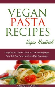 Download Vegan Pasta Recipes. Vegan Handbook. pdf, epub, ebook