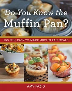 Download Do You Know the Muffin Pan?: 100 Fun, Easy-to-Make Muffin Pan Meals pdf, epub, ebook