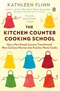 Download The Kitchen Counter Cooking School: How a Few Simple Lessons Transformed Nine Culinary Novices into Fearless Home Cooks pdf, epub, ebook