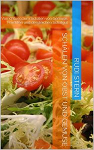 Download Schälen von Obst und Gemüse: Vorrichtung zum Schälen von Gemüse, Früchten und dergleichen Schälgut (German Edition) pdf, epub, ebook
