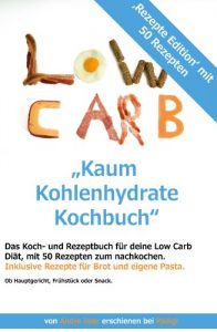 Download Kaum Kohlenhydrate Kochbuch – für deine Low Carb Diät | Rezepte Edition (German Edition) pdf, epub, ebook