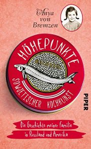 Download Höhepunkte sowjetischer Kochkunst: Die Geschichte meiner Familie in Russland und Amerika (German Edition) pdf, epub, ebook