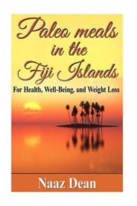 Download Paleo meals in the Fiji Islands pdf, epub, ebook