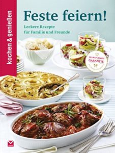 Download K&G – Feste feiern!: Leckere Rezepte für Familie und Freunde (kochen & genießen) (German Edition) pdf, epub, ebook