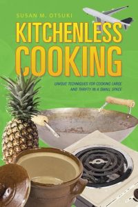 Download Kitchenless Cooking : Unique Techniques for Cooking Large and Thrifty in a Small Space pdf, epub, ebook