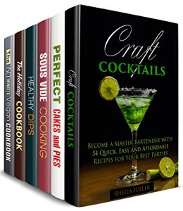 Download Drink, Eat and Enjoy Box Set (6 in 1): Over 200 Cocktails, Cakes, Pies, Dips and Healthy Snacks, Dinners and Other Easy but Delicious Meals (Dump Recipes) pdf, epub, ebook