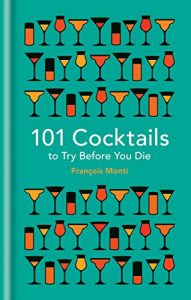 Download 101 Cocktails to try before you die (101 to Try Before You Die) pdf, epub, ebook