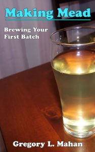 Download Making Mead – Brewing Your First Batch pdf, epub, ebook