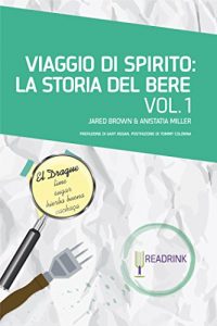 Download Viaggio di Spirito: La storia del bere. Volume 1: dalla nascita degli spirits alla nascita dei cocktail (Italian Edition) pdf, epub, ebook