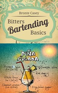 Download Bitters, Bartending Basics: Simple Bitters and Cocktails Recipes, An Ultimate Bartending Guide Book to be a Bartender pdf, epub, ebook