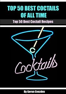 Download Top 50 Best Coctails Of All Time: Top 50 Best Coctail Recipes pdf, epub, ebook