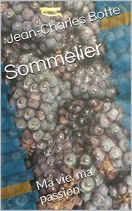 Download Sommelier: Ma vie, ma passion (French Edition) pdf, epub, ebook